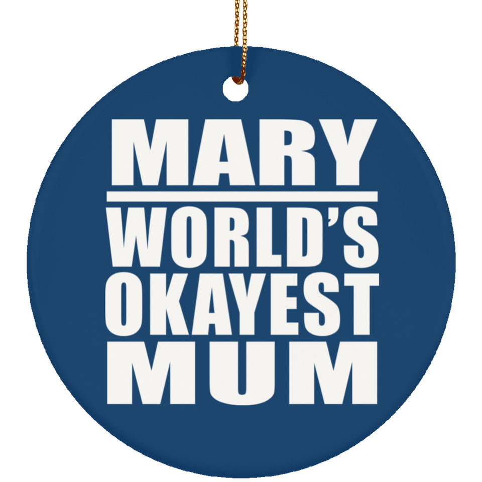 Mary World's Okayest Mum - Circle Ornament