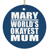 Mary World's Okayest Mum - Circle Ornament