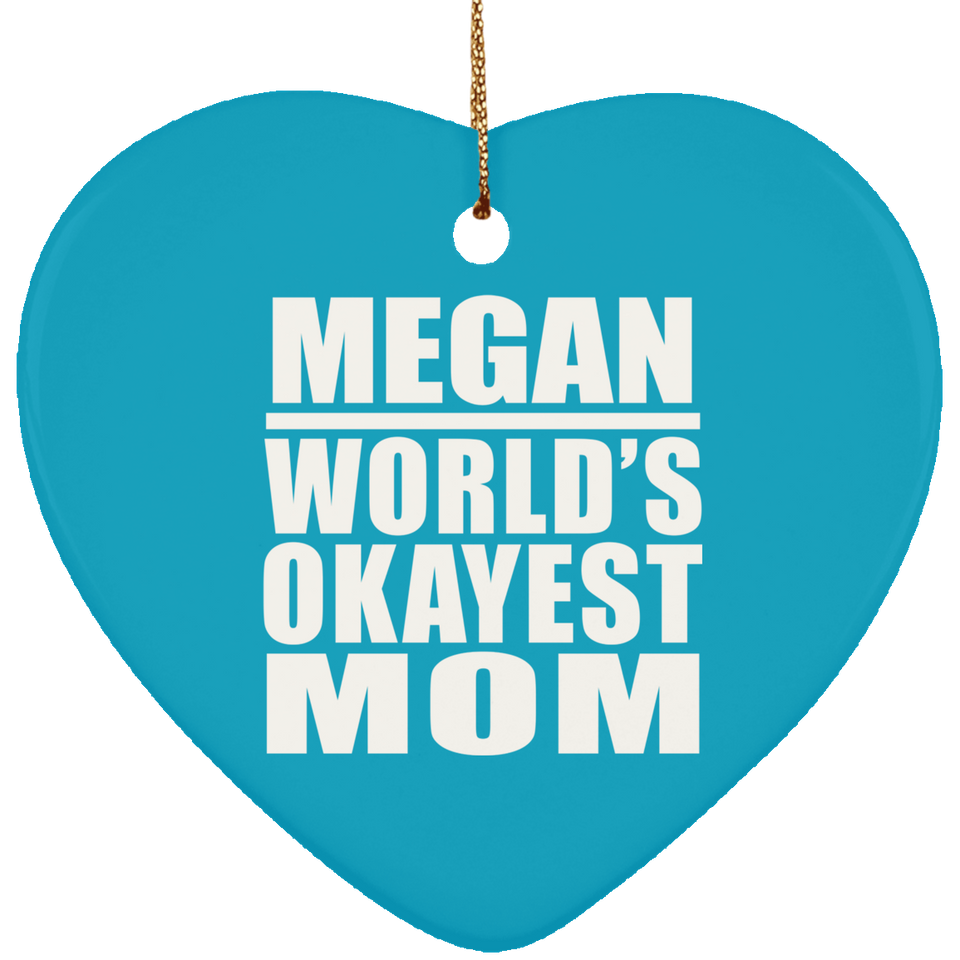 Megan World's Okayest Mom - Heart Ornament