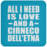 All I Need Is Love And A Cirneco Dell'etna - Drink Coaster