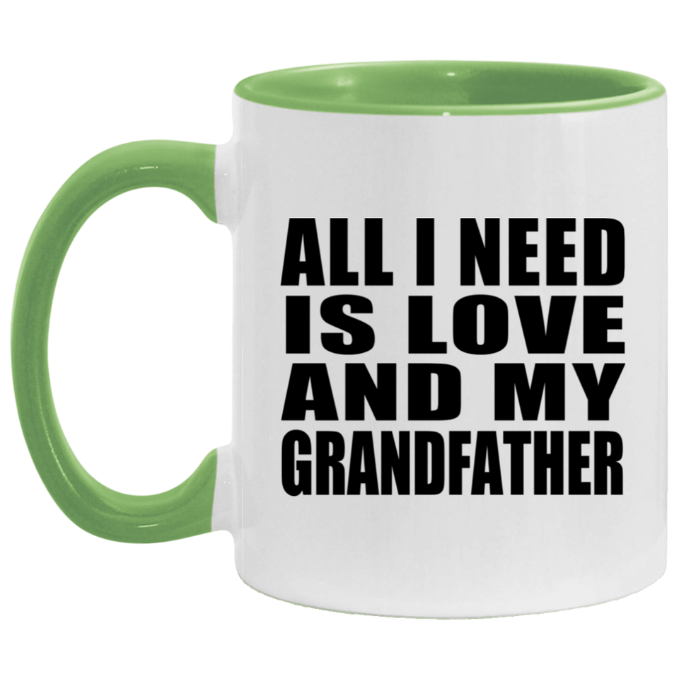 All I Need Is Love And My Grandfather - 11oz Accent Mug Green