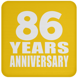 86th Anniversary 86 Years - Drink Coaster