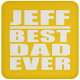 Jeff Best Dad Ever - Drink Coaster