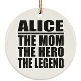 Alice The Mom The Hero The Legend - Circle Ornament