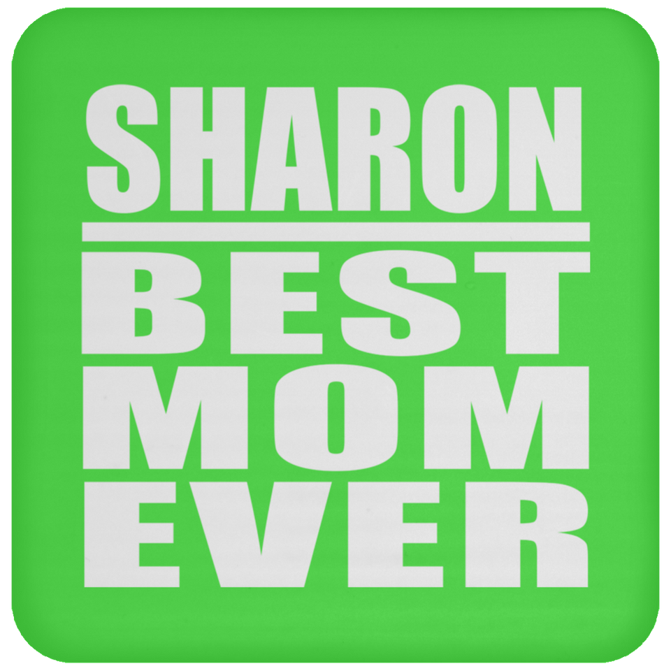 Sharon Best Mom Ever - Drink Coaster