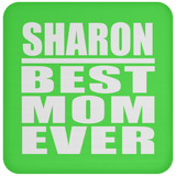 Sharon Best Mom Ever - Drink Coaster