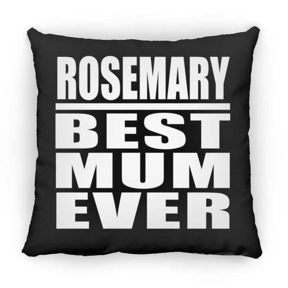 Rosemary Best Mum Ever - Throw Pillow Black