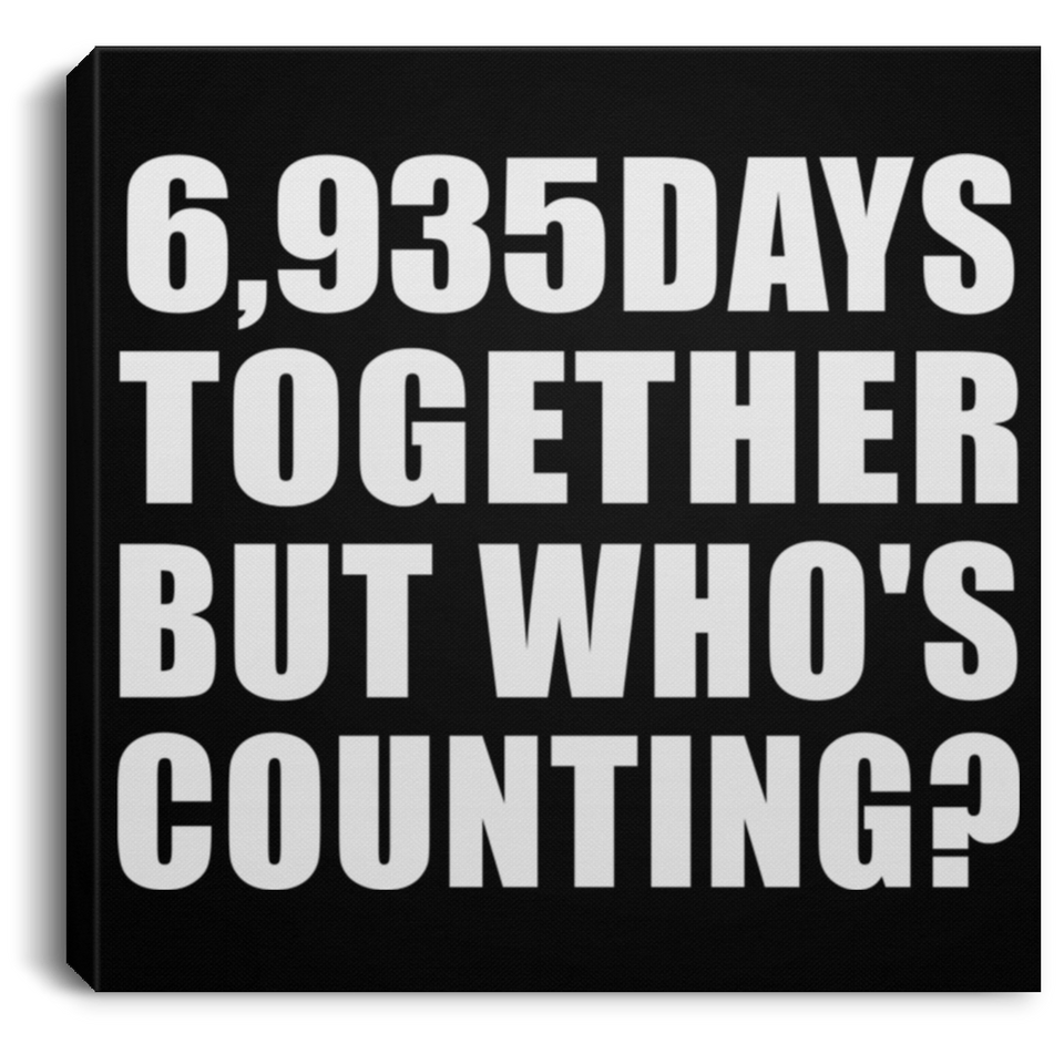 19th Anniversary 6,935 Days Together But Who's Counting - Canvas Square