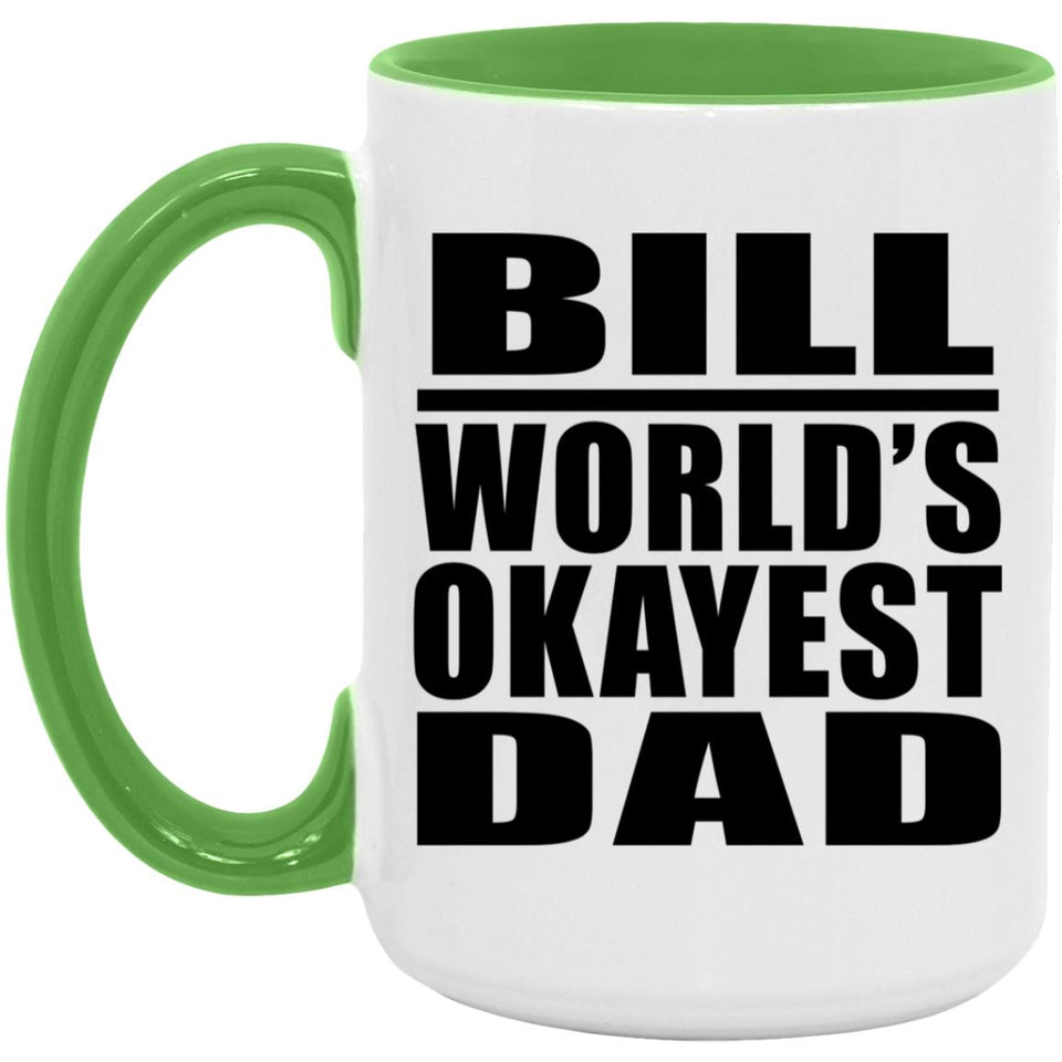 Bill World's Okayest Dad - 15oz Accent Mug Green