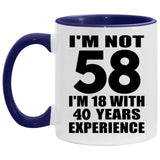 58th Birthday I'm Not 58 I'm 18 With 40 Years Experience - 11oz Accent Mug Purple