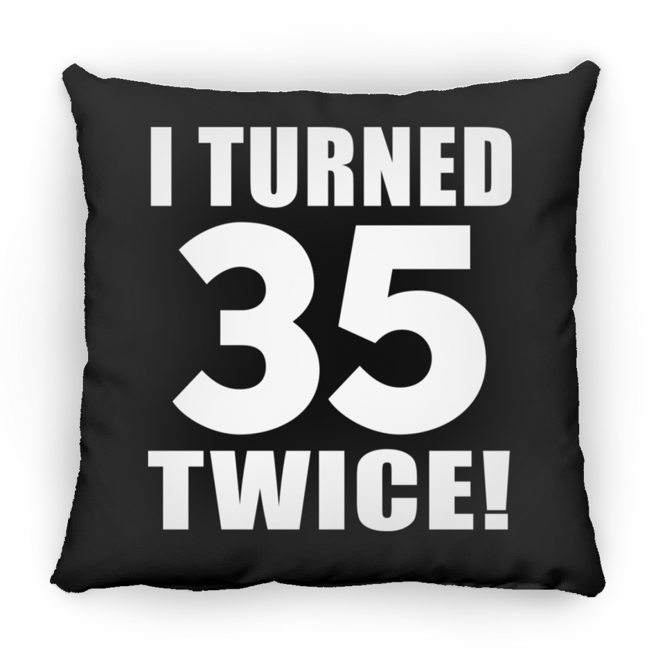 70th Birthday I Turned 35 Twice - Throw Pillow Black