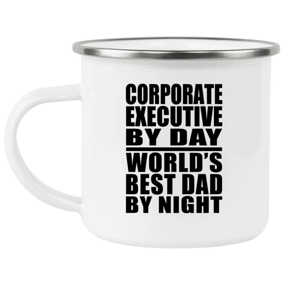 Corporate Executive By Day World's Best Dad By Night - 12oz Camping Mug