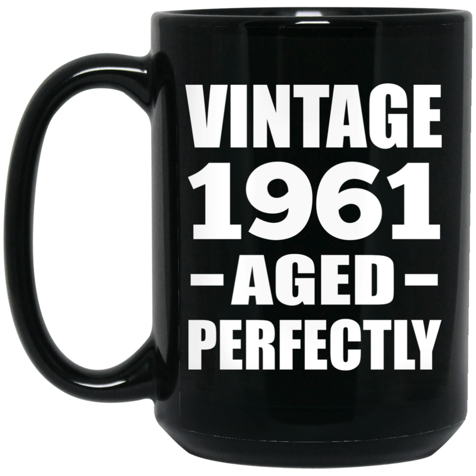 63rd Birthday Vintage 1961 Aged Perfectly - 15oz Coffee Mug Black