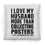 I Love My Husband More Than Collecting Posters - Throw Pillow