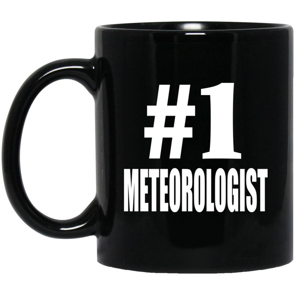 Number One #1 Meteorologist - 11 Oz Coffee Mug Black