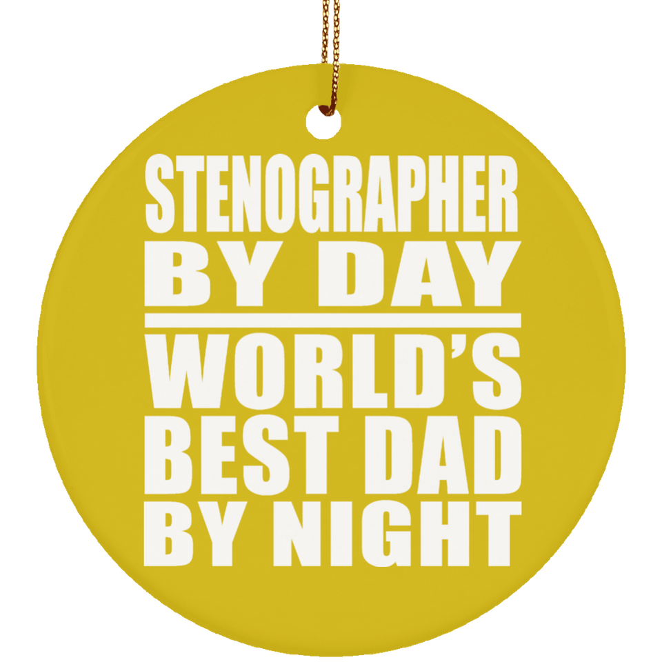 Stenographer By Day World's Best Dad By Night - Circle Ornament
