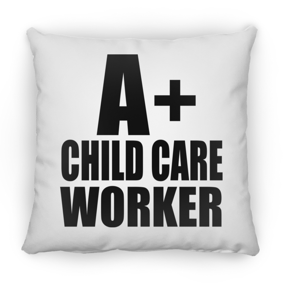 A+ Child Care Worker - Throw Pillow