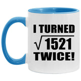 78th Birthday I Turned Square Root of 1521 Twice - 11oz Accent Mug Blue