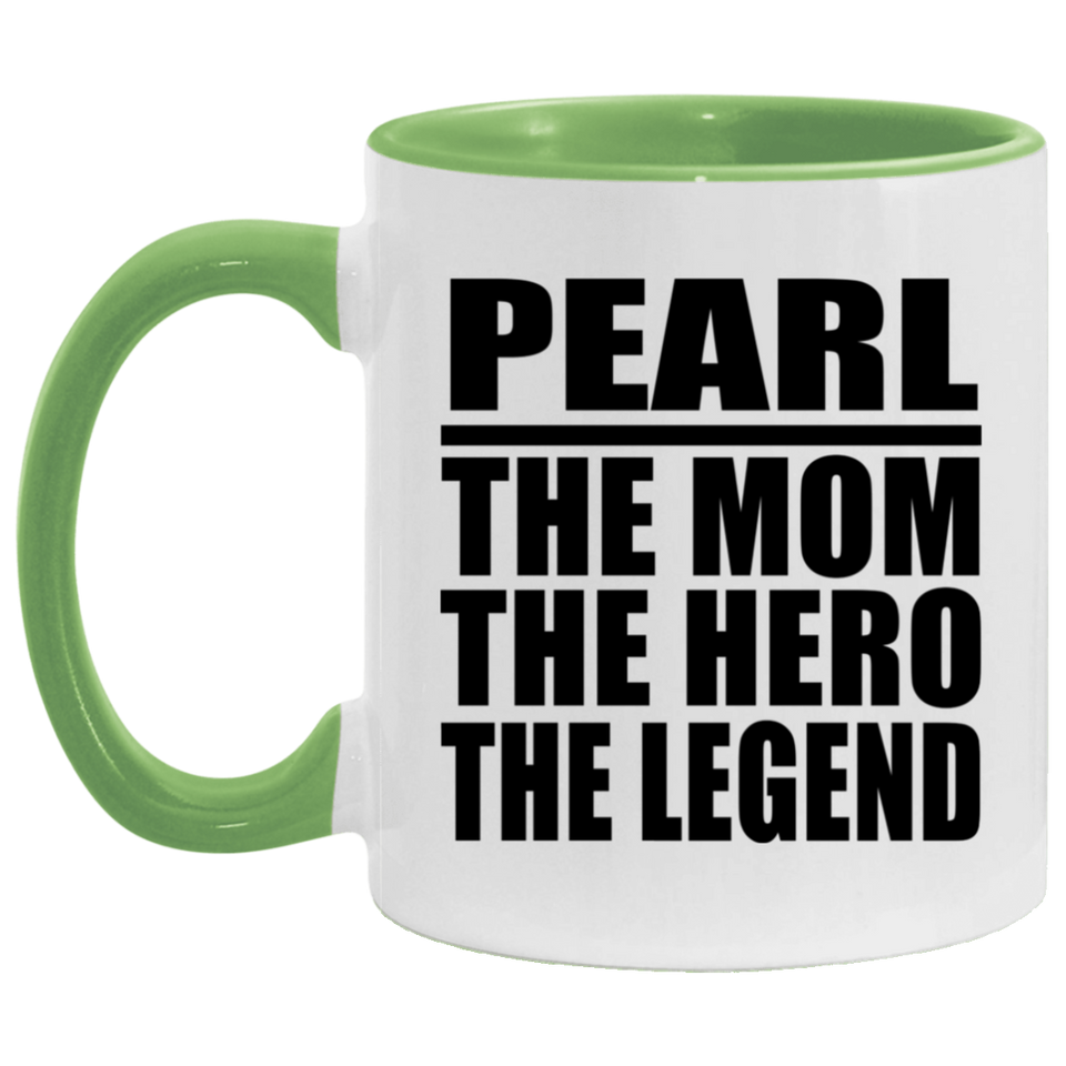 Pearl The Mom The Hero The Legend - 11oz Accent Mug Green