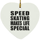 Speed Skating Makes Life Special - Heart Ornament