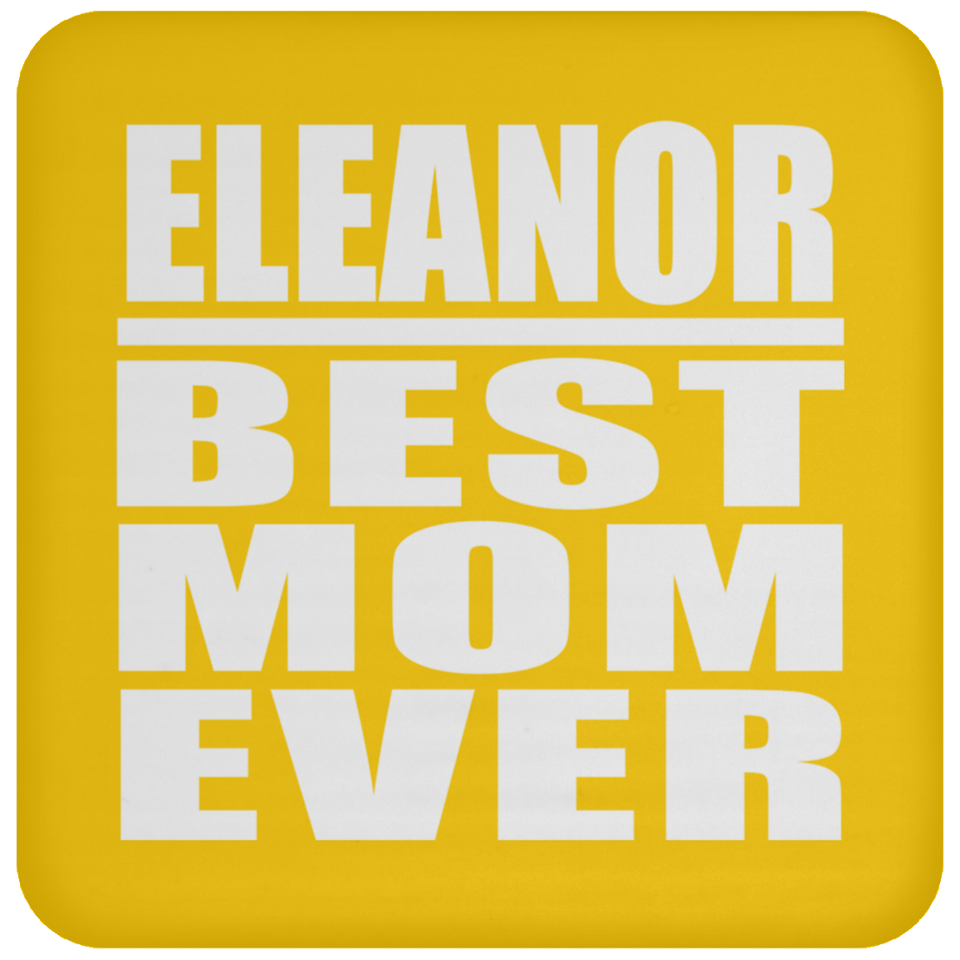 Eleanor Best Mom Ever - Drink Coaster