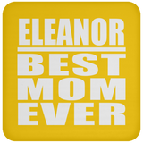 Eleanor Best Mom Ever - Drink Coaster