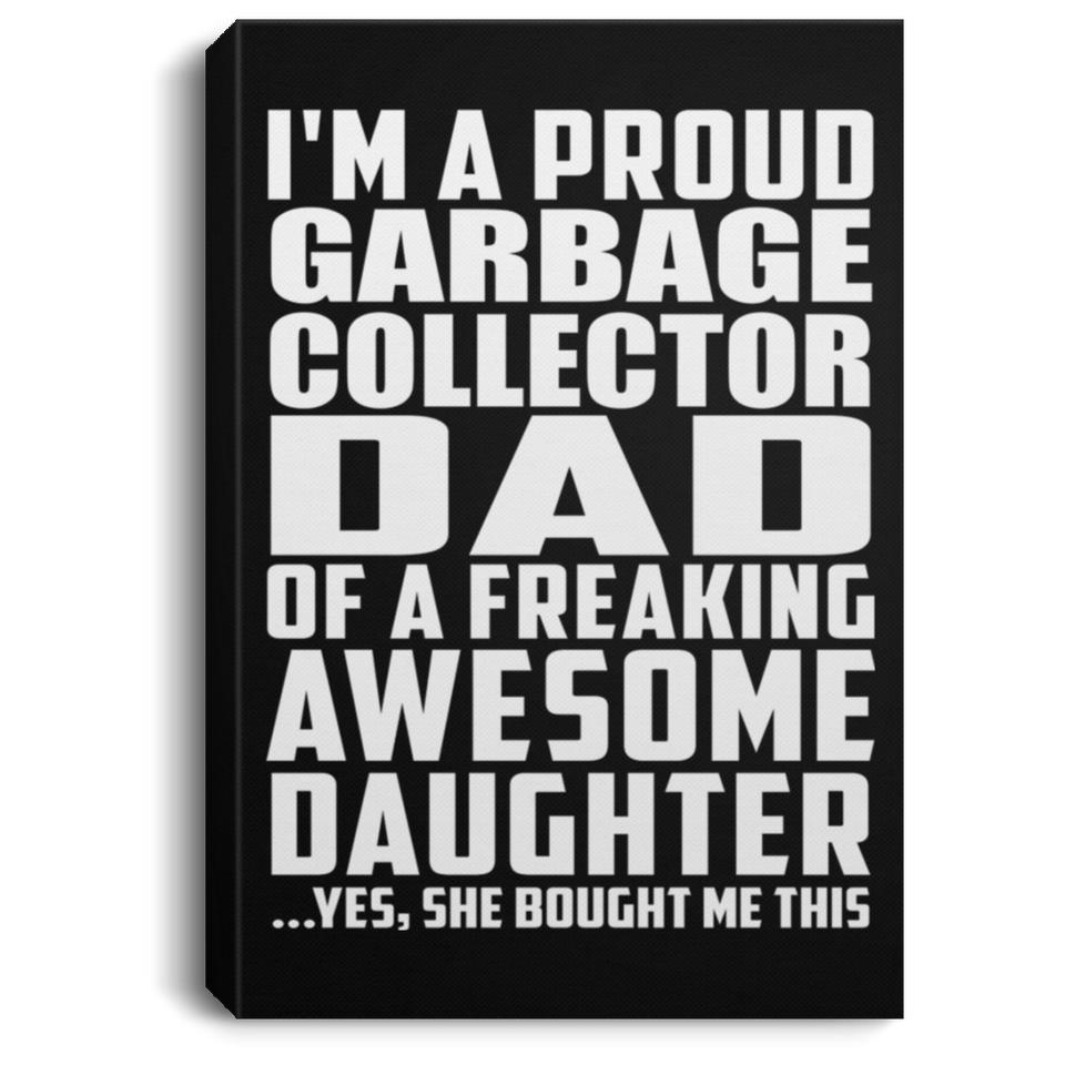 Proud Garbage Collector Dad Of Awesome Daughter - Canvas Portrait