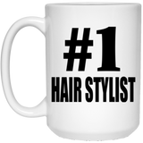 Number One #1 Hair Stylist - 15 Oz Coffee Mug