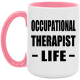 Occupational Therapist Life - 15oz Accent Mug Pink