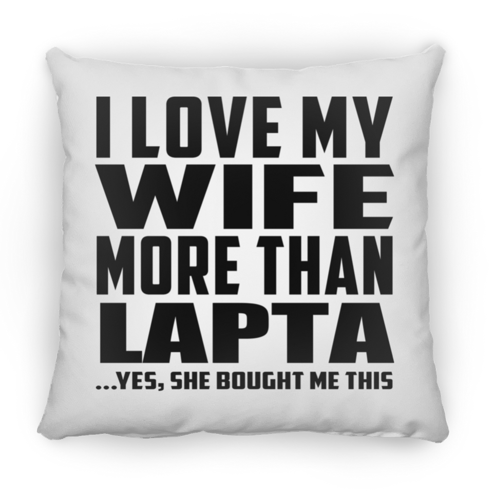 I Love My Wife More Than Lapta - Throw Pillow