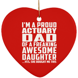 Proud Actuary Dad Of Awesome Daughter - Heart Ornament