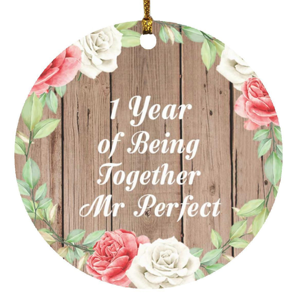 1st Anniversary 1 Year Of Being Mr Perfect - Circle Ornament B