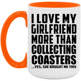 I Love My Girlfriend More Than Collecting Coasters - 15oz Accent Mug Orange