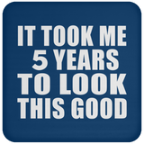 5th Birthday Took Me 5 Years To Look This Good - Drink Coaster