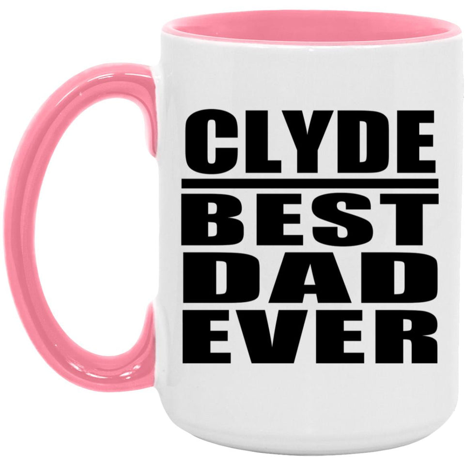 Clyde Best Dad Ever - 15oz Accent Mug Pink