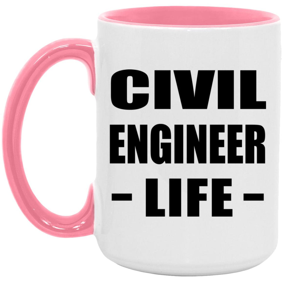 Civil Engineer Life - 15oz Accent Mug Pink
