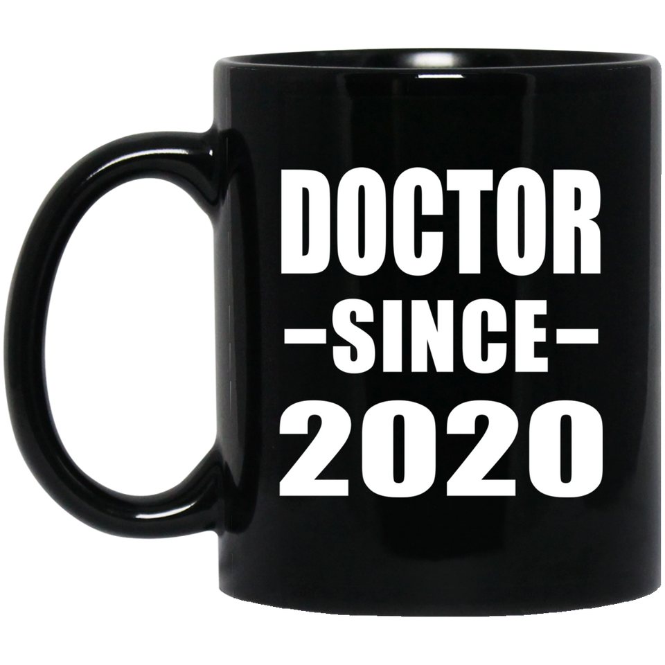 Doctor Since 2020 - 11oz Coffee Mug Black