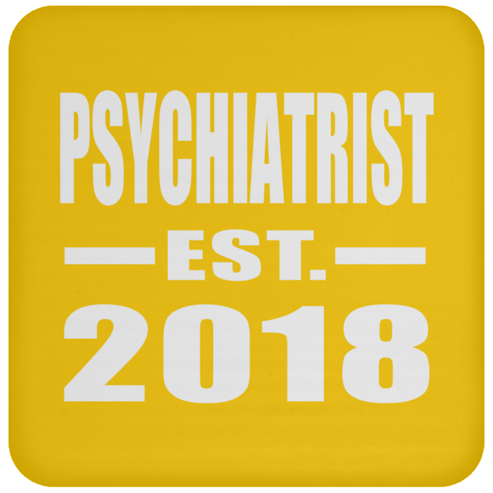Psychiatrist Established EST. 2018 - Drink Coaster