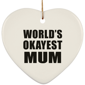 World's Okayest Mum - Heart Ornament