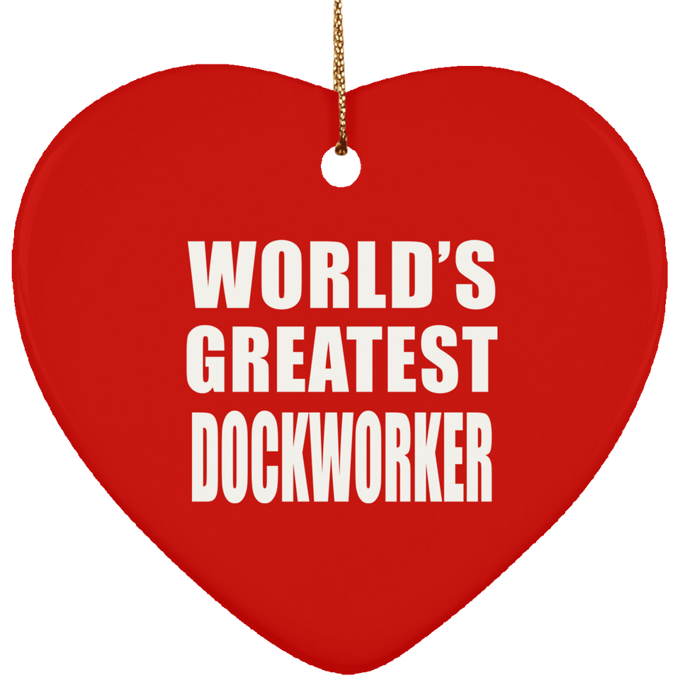 World's Greatest Dockworker - Heart Ornament
