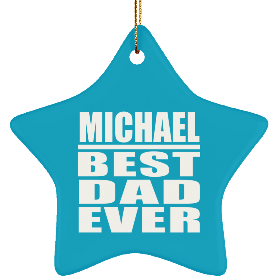 Michael Best Dad Ever - Star Ornament