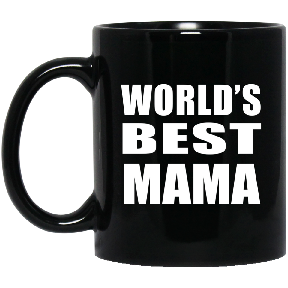World's Best Mama - 11 Oz Coffee Mug Black