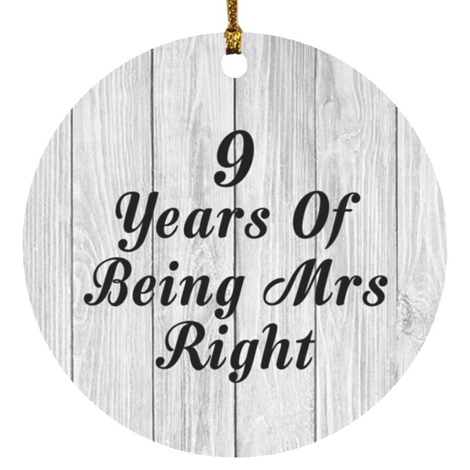 9th Anniversary 9 Years Of Being Mrs Right - Circle Ornament F