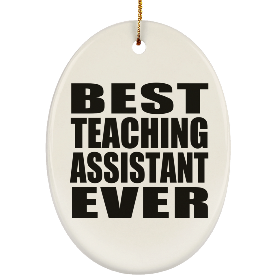 Best Teaching Assistant Ever - Oval Ornament