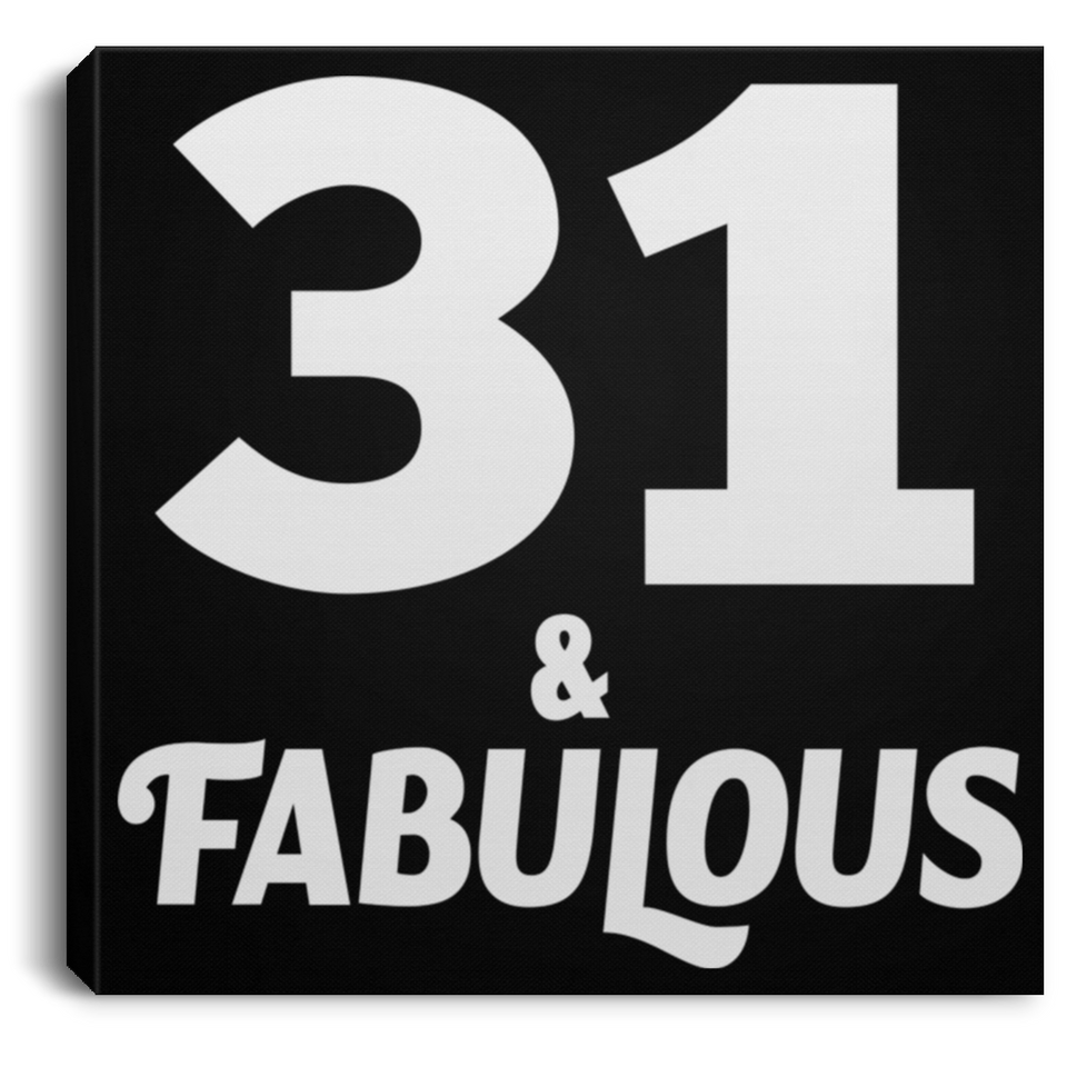 31st Birthday 31 & Fabulous - Canvas Square