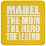Mabel The Mom The Hero The Legend - Drink Coaster