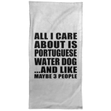 All I Care About Is Portuguese Water Dog - Hand Towel