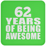 62nd Birthday 62 Years Of Being Awesome - Drink Coaster