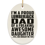 Proud Lumberjack Dad Of Awesome Daughter - Oval Ornament