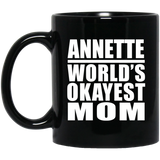 Annette World's Okayest Mom - 11 Oz Coffee Mug Black